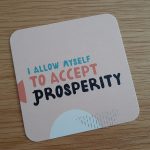 from the deck Louise Hay: How to love yourself cards-'I allow myself to accept prosperity'-